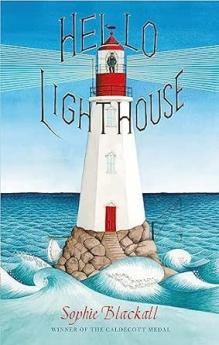 HELLO LIGHTHOUSE: WINNER OF THE CALDECOT MEDAL 2019