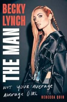 BECKY LYNCH: THE MAN
