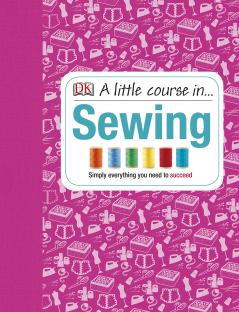 LITTLE COURSE IN SEWING A