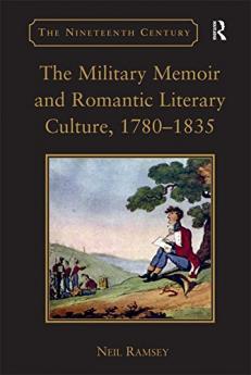 Military Memoir and Romantic Literary Culture 17801835