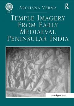 Temple Imagery from Early Mediaeval Peninsular India