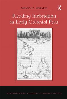 Reading Inebriation in Early Colonial Peru