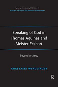 Speaking of God in Thomas Aquinas and Meister Eckhart