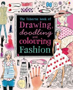 DRAWING DOODLING AND COLOURING: FASHION