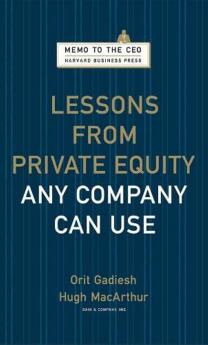 Lessons from Private Equity Any Company can Use