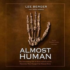 ALMOST HUMAN: THE ASTONISHING TALE OF HO