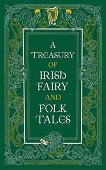 Treasury of Irish Fairy and Folk Tales (Barnes & Noble Collectible Classics: Omnibus Edition)