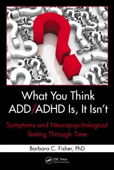 What You Think ADD/ADHD Is It Isn't