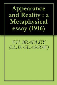 Appearance and Reality: A Metaphysical Essay (Classic Reprint)