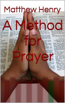 Method for Prayer (Classic Reprint)