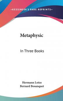 Metaphysic: In Three Books; Ontology Cosmology and Psychology (Classic Reprint)