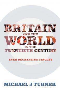Britain and the World in the Twentieth Century