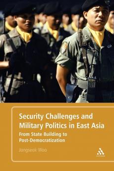 Security Challenges and Military Politics in East Asia
