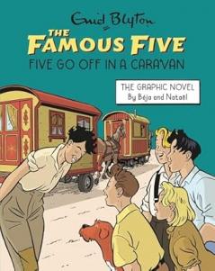 FAMOUS FIVE GRAPHIC NOVEL: FIVE GO OFF IN A CARAVAN