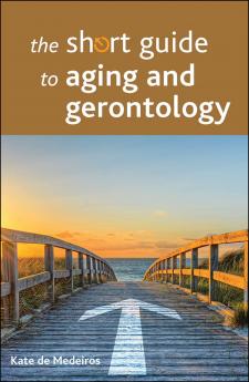 The Short Guide to Ageing and Gerontology