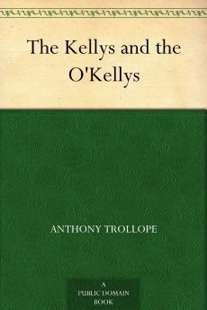 Kellys and the O'kellys (Classic Reprint)