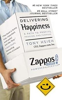 DELIVERING HAPPINESS:-A PATH TO PROFITS PASSION AND PURPOSE
