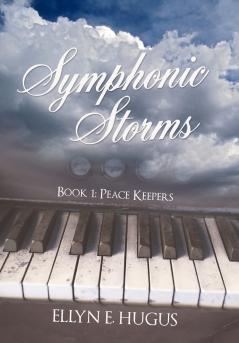 Symphonic Storms: Book 1: Peace Keepers