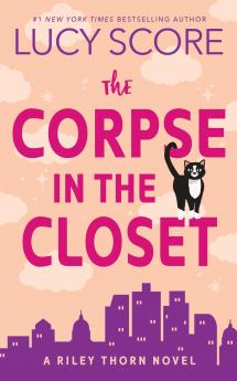 The Corpse in Closet: A Riley Thorn Novel (Riley Thorn 2)