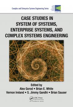 Case Studies in System of Systems Enterprise Systems and Complex Systems Engineering