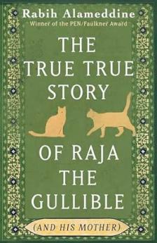 THE TRUE TRUE STORY OF RAJA THE GULLIBLE (AND HIS MOTHER)