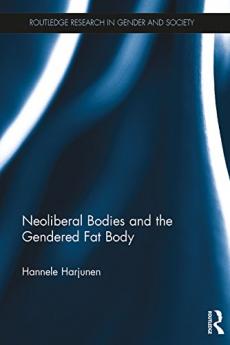 Neoliberal Bodies and the Gendered Fat Body