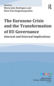 Eurozone Crisis and the Transformation of EU Governance
