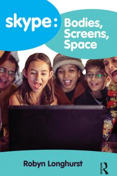 Skype: Bodies Screens Space