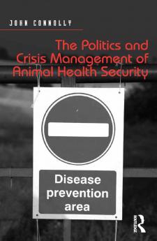 Politics and Crisis Management of Animal Health Security