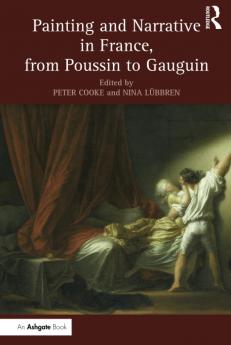Painting and Narrative in France from Poussin to Gauguin