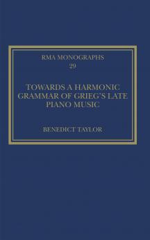 Towards a Harmonic Grammar of Grieg's Late Piano Music