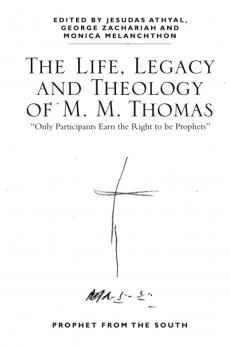 Life Legacy and Theology of M. M. Thomas