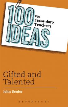 100 Ideas for Secondary Teachers: Gifted and Talented