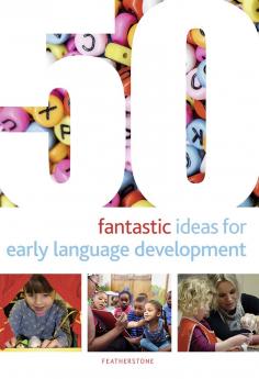 50 Fantastic Ideas for Early Language Development