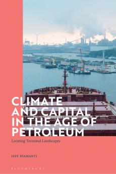 Climate and Capital in the Age of Petroleum