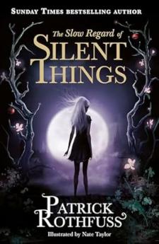 THE SLOW REGARD OF SILENT THINGS