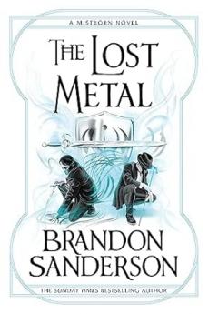 MISTBORN BOOK 7: THE LOST METAL