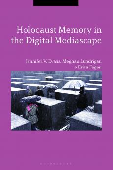 Holocaust Memory in the Digital Mediascape