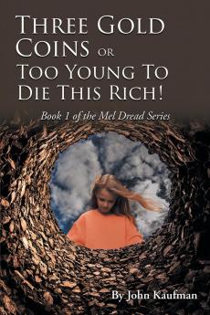 Three Gold Coins or Too Young To Die This Rich!: A Mel Porter Dread Mystery