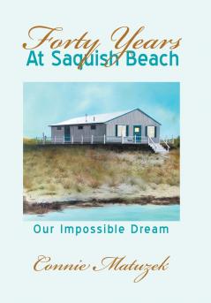 Forty Years At Saquish Beach: Our Impossible Dream