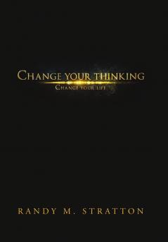 Change Your Thinking Change Your Life