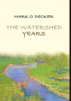 The Watershed Years