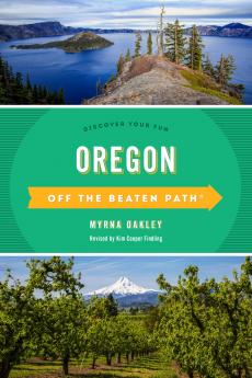 Oregon Off the Beaten Path (R): Discover Your Fun (Off the Beaten Path Series)