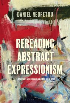 Rereading Abstract Expressionism Clement Greenberg and the Cold War
