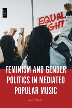 Feminism and Gender Politics in Mediated Popular Music