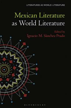 Mexican Literature as World Literature