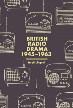 British Radio Drama 1945-63