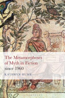 Metamorphoses of Myth in Fiction since 1960