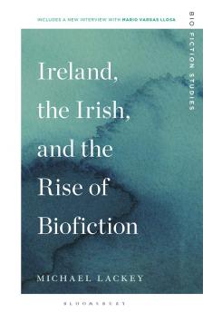 Ireland the Irish and the Rise of Biofiction