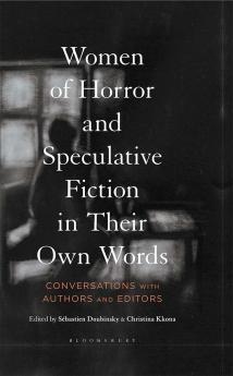 Women of Horror and Speculative Fiction in Their Own Words